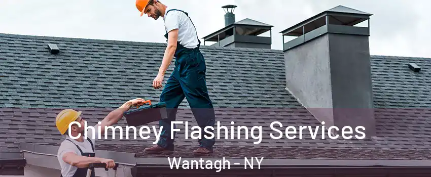  Chimney Flashing Services Wantagh - NY