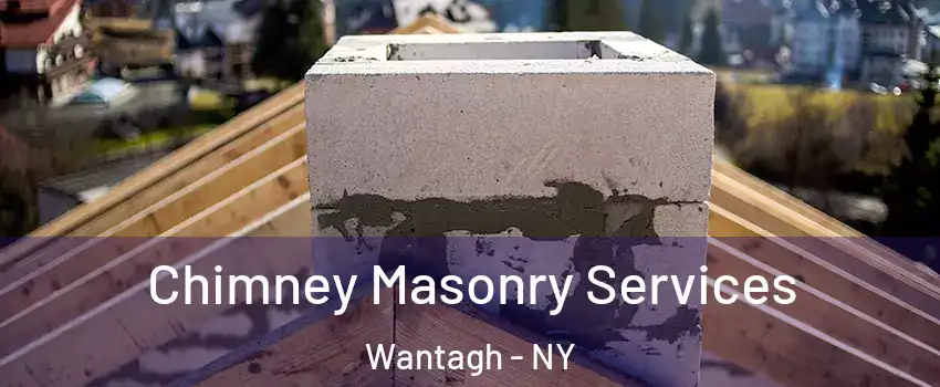  Chimney Masonry Services Wantagh - NY