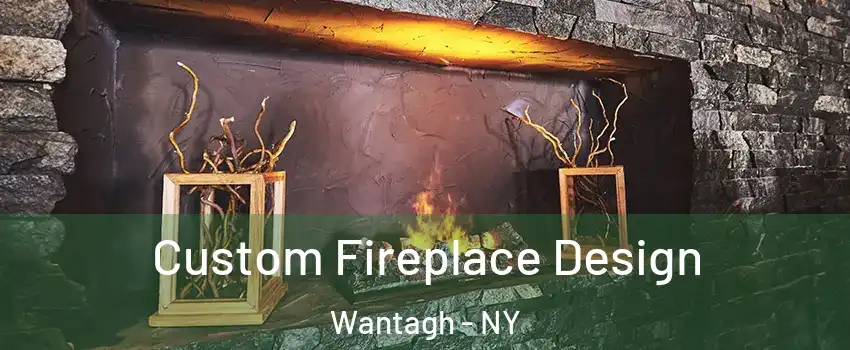  Custom Fireplace Design Wantagh - NY