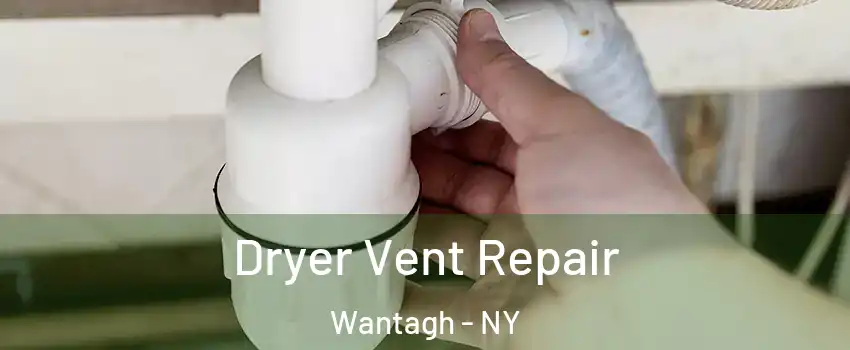  Dryer Vent Repair Wantagh - NY