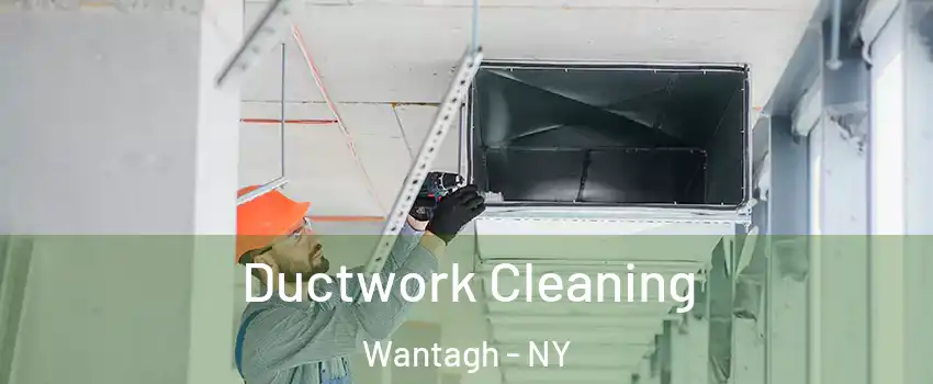  Ductwork Cleaning Wantagh - NY