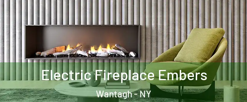  Electric Fireplace Embers Wantagh - NY