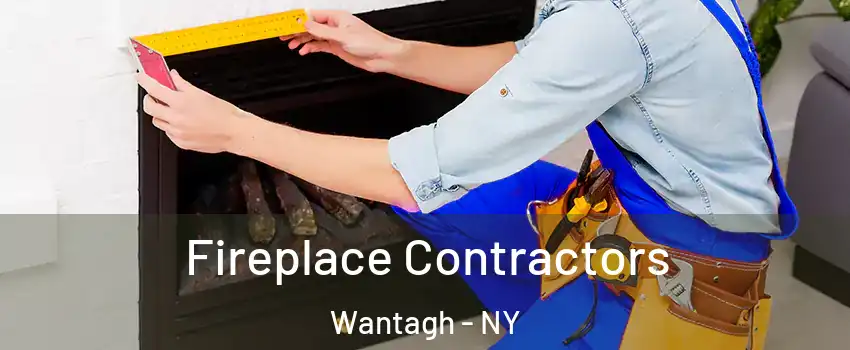 Fireplace Contractors Wantagh - NY