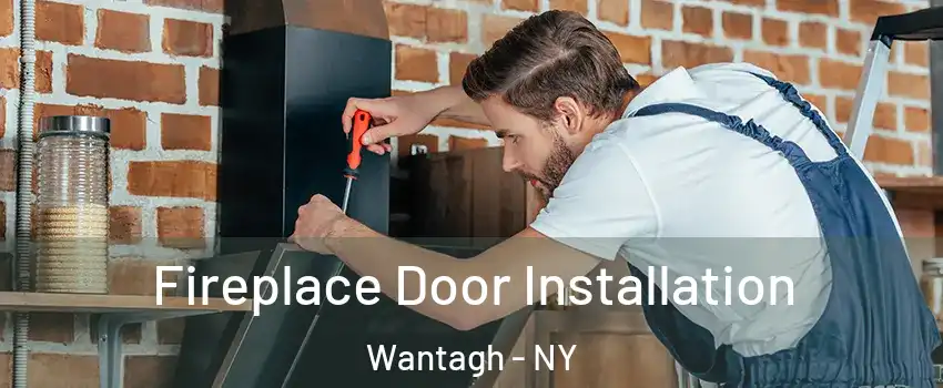  Fireplace Door Installation Wantagh - NY