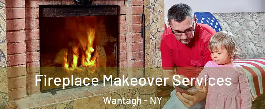  Fireplace Makeover Services Wantagh - NY