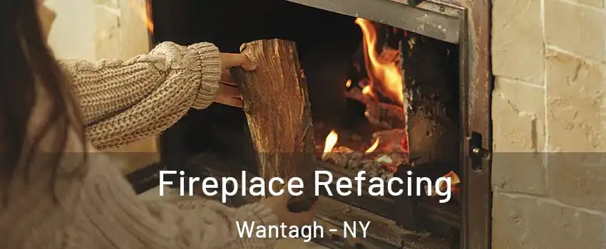  Fireplace Refacing Wantagh - NY