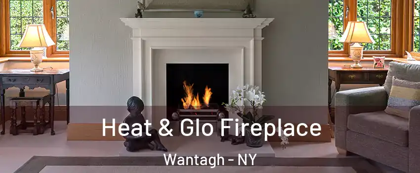  Heat & Glo Fireplace Wantagh - NY