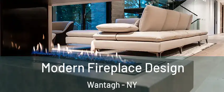  Modern Fireplace Design Wantagh - NY