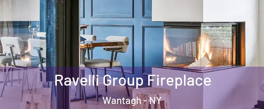  Ravelli Group Fireplace Wantagh - NY