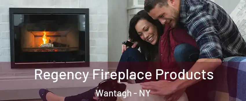 Regency Fireplace Products Wantagh - NY