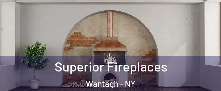  Superior Fireplaces Wantagh - NY